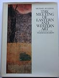 The meeting of Eastern and Western art : from the sixteenth century to the present day