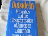 Outside in : minorities and the transformation of American education