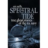 TheSpectralTide:TrueGhostStoriesoftheU.S.Navy