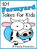 101 Farmyard Jokes for Kids (Animal Jokes for Kids - Joke Books for Kids vol. 11)
