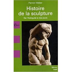 Histoire de la sculpture : De l'Antiquit� � nos jours