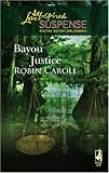 Bayou Justice (Steeple Hill Love Inspired Suspense)