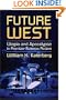 Future West: Utopia and Apocalypse in Frontier Science Fiction
