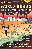 As the World Burns: 50 Simple Things You Can Do to Stay in Denial