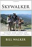 Skywalker: Highs and Lows on the Pacific Crest Trail