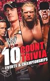 10 Count Trivia: Events and Championship (Wwe S.)