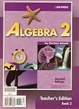 Algebra 2 for Christian Schools: Teacher's Edition, Book 2 (Second Edition)