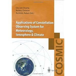 【クリックで詳細表示】Applications of Constellation Observing System for Meteorology， Ionosphere ＆ Climate [ハードカバー]