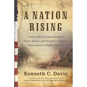 A Nation Rising: Untold Tales of Flawed Founders, Fallen Heroes, and Forgotten Fighters from America's Hidden History