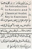 An Introduction to Koranic and Classical Arabic: An Elementary Grammar of the Language Key to Exercise