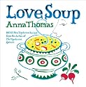 Love Soup: 160 All-New Vegetarian Recipes from the Author of The Vegetarian Epicure