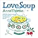 Love Soup: 160 All-New Vegetarian Recipes from the Author of The Vegetarian Epicure