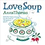 Love Soup: 160 All-New Vegetarian Recipes from the Author of The Vegetarian Epicure
