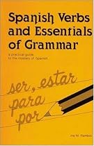 Spanish Verbs And Essentials of Grammar : A Practical Guide to the Mastery of Spanish