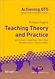 Primary English: Teaching Theory and Practice (Achieving QTS)