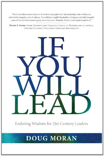 If You Will Lead: Enduring Wisdom for 21st-Century Leaders