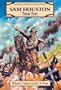 Sam Houston: Texas Hero (Legendary Heroes of the Wild West)