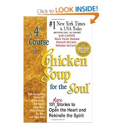 A Fourth Course of Chicken Soup for the Soul: 101 Stories to Open the Heart and Rekindle the Soul