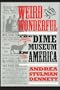 Weird and Wonderful: The Dime Museum in America