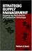 Strategic Supply Management: Creating the Next Source of Competitive Advantage