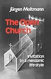 The open church : invitation to a messianic life-style