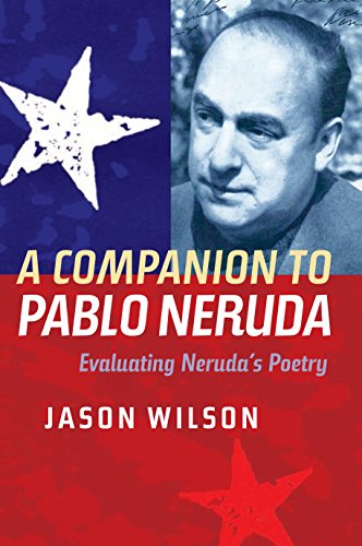 A Companion to Pablo Neruda: Evaluating Neruda's Poetry (MonografÃ­as A)