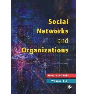 [(Social Networks and Organizations )] [Author: Martin Kilduff] [Sep-2003]