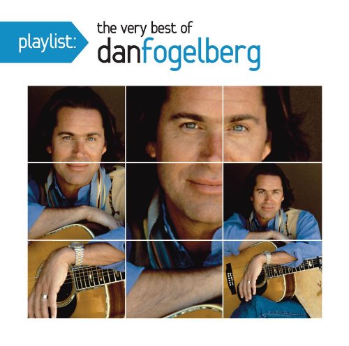 Dan Fogelberg - Playlist: The Very Best Of Dan Fogelberg - Zortam Music