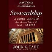 Stewardship: Lessons Learned From the Lost Culture of Wall Street | [John G. Taft, John C. Bogle (foreword)]