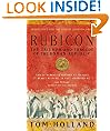 Rubicon: The Triumph and Tragedy of the Roman Republic