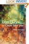 Don't Cry�I Could Save You