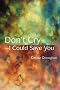Don't Cry-I Could Save You