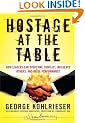The Hostage at the Table: How Leaders Can Overcome Conflict, Influence Others, and Raise Performance (J-B Warren Bennis Series)