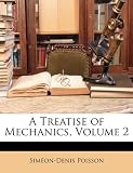 A Treatise of Mechanics, Volume 2