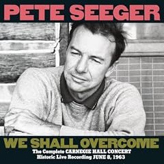 We Shall Overcome: Complete Carnegie Hall Concert