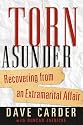 Torn Asunder: Recovering From an Extramarital Affair