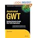 Accelerated GWT: Building Enterprise Google Web Toolkit Applications (Expert's Voice in Web Development)