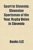 Sport in Slovenia Sport in Slovenia: Slovenian Sportsman of the Year, Rugby Union in Slovenia Slovenian Sportsman of the Year, Rugby Union in Slovenia-