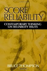 Score Reliability: Contemporary Thinking on Reliability Issues