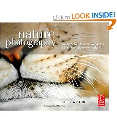 Nature Photography: Insider Secrets from the Worlds Top Digital Photography Professionals
