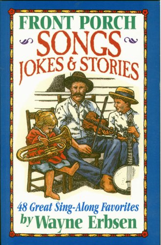 front porch songs jokes  stories 48 great sing along favorites