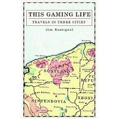 This Gaming Life: Travels in Three Cities
