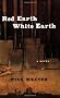 Red Earth, White Earth: A Novel