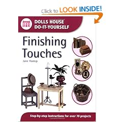 Finishing Touches: Step-by-step Instructions for Over 70 Projects (Dolls' House Do-It-Yourself)