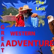 The Last Great Western Adventure | [Phillip Woodward]