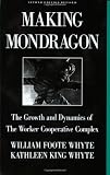 Making Mondragon: The Growth and Dynamics of the Worker Cooperative Complex, Revised Edition (Cornell International Industrial and Labor Relations Reports)