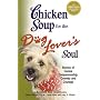 Chicken Soup for the Dog Lover's Soul: Stories of &hellip by Jack Canfield