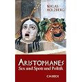 Aristophanes: Sex und Spott und Politik