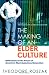 The Making of an Elder Culture: Reflections on the Future of America’s Most Audacious Generation