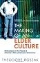 Making of an Elder Culture: Reflections on the Future of America's Most Audacious Generation